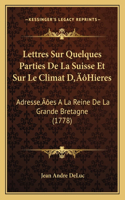 Lettres Sur Quelques Parties De La Suisse Et Sur Le Climat D'Hieres