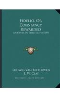Fidelio, Or Constancy Rewarded