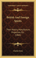 British And Foreign Spirits: Their History, Manufacture, Properties, Etc. (1864)