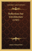 Reflections Sur L'Architecture (1765)