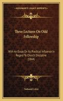 Three Lectures On Odd Fellowship