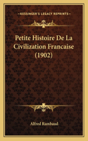 Petite Histoire De La Civilization Francaise (1902)