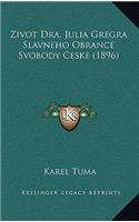 Zivot Dra. Julia Gregra Slavneho Obrance Svobody Ceske (1896): (Chinese)