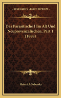 Das Parasitische I Im Alt Und Neuprovenzalischen, Part 1 (1888)