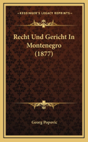 Recht Und Gericht In Montenegro (1877)