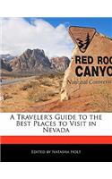 A Traveler's Guide to the Best Places to Visit in Nevada