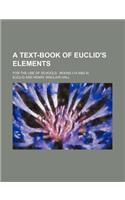 A Text-Book of Euclid's Elements; For the Use of Schools Books I-VI and XI