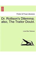 Dr. Rollison's Dilemma; Also, the Traitor Doubt.