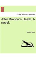 After Baxtow's Death. a Novel.