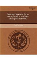 Passenger Demand for Air Transportation in a Hub-And-Spoke Network
