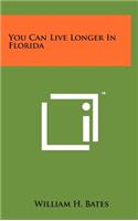 You Can Live Longer in Florida