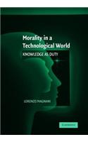 Morality in a Technological World: Knowledge as Duty