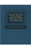 Memoir of Daniel Arthur McGregor, Late Principal of Toronto Baptist College. 2D Ed. Published by the Alumni Assoc. of Toronto Baptist College - Primar