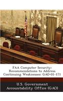 FAA Computer Security: Recommendations to Address Continuing Weaknesses: Gao-01-171