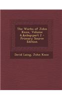 The Works of John Knox, Volume 6, Part 2