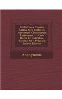 Bibliotheca Classica Latina Sive Collectio Auctorum Classicorum Latinorum ...