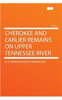 Cherokee and Earlier Remains on Upper Tennessee River