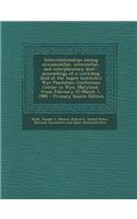 Interrelationships Among Circumstellar, Interstellar, and Interplanetary Dust: Proceedings of a Workshop Held at the Aspen Institute's Wye Plantation Conference Center in Wye, Maryland, from February 27-March 1, 1985