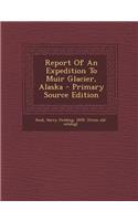Report of an Expedition to Muir Glacier, Alaska
