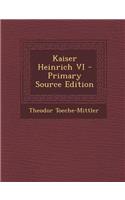 Kaiser Heinrich VI