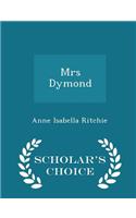 Mrs Dymond - Scholar's Choice Edition