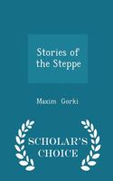 Stories of the Steppe - Scholar's Choice Edition