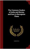 The Common Snakes of India and Burma and how to Recognize Them