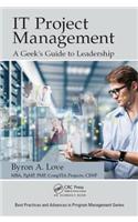 IT Project Management: A Geek's Guide to Leadership