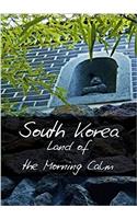 South Korea Land of the Morning Calm 2017