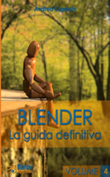 Blender - La Guida Definitiva - Volume 4: (Italian)