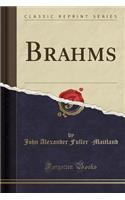 Brahms (Classic Reprint)