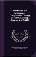 Bulletin of the Museum of Comparative Zoology at Harvard Colleg, Volume V.91 (1942)