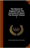 The History Of England From The Accession Of James The Second, Volume 1