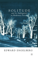 Solitude and Its Ambiguities in Modernist Fiction