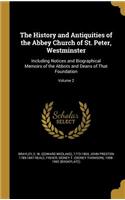 The History and Antiquities of the Abbey Church of St. Peter, Westminster