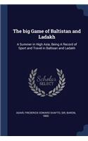 The big Game of Baltistan and Ladakh