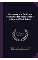 Necessary and Sufficient Conditions for Uniqueness of a Cournot Equilibrium