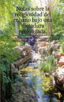 Notas sobre la religiosidad del cubano bajo una dictadura prolongada.