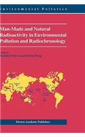 Man-Made and Natural Radioactivity in Environmental Pollution and Radiochronology