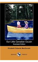 Our Little Canadian Cousin (Illustrated Edition) (Dodo Press)