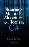 Numerical Methods, Algorithms and Tools in C#