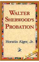 Walter Sherwood's Probation: (English)