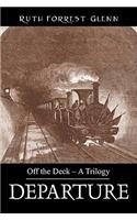 Departure: Off the Deck - A Trilogy