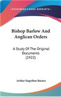 Bishop Barlow And Anglican Orders