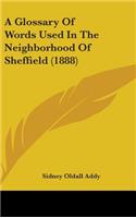 A Glossary of Words Used in the Neighborhood of Sheffield (1888)