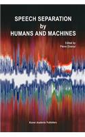 Speech Separation by Humans and Machines