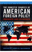 The Domestic Sources of American Foreign Policy