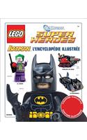 Lego? DC Universe Super Heroes: Batman l'Encyclop?die Illustr?e