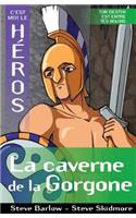 C'Est Moi Le Héros: La Caverne de la Gorgone