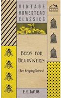 Bees for Beginners (Bee Keeping Series)